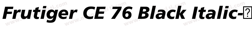 Frutiger CE 76 Black Italic字体转换